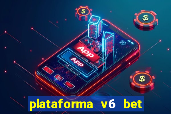 plataforma v6 bet paga mesmo